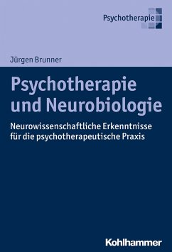 Psychotherapie und Neurobiologie - Brunner, Jürgen