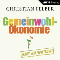 Die Gemeinwohl-Ökonomie, 1 MP3-CD - Felber, Christian