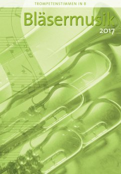 Bläsermusik 2017 - Trompetenstimmen in B - Hans-Ulrich Nonnenmann Bläsermusik 2017 - Trompetenstimmen in B - Hans-Ulrich Nonnenmann