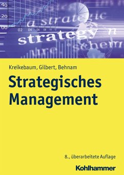 Strategisches Management - Kreikebaum, Hartmut;Gilbert, Dirk U.;Behnam, Michael