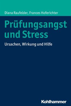 Prüfungsangst und Stress - Raufelder, Diana;Hoferichter, Frances