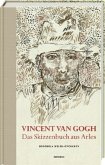 Vincent van Gogh - Das Skizzenbuch aus Arles