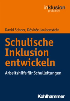 Schulische Inklusion entwickeln - Scheer, David;Laubenstein, Désirée