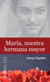 María, nuestra hermana mayor (eBook, ePUB) María, nuestra hermana mayor (eBook, ePUB)