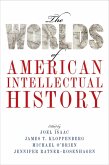 The Worlds of American Intellectual History (eBook, ePUB)