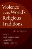 Violence and the World's Religious Traditions (eBook, ePUB)