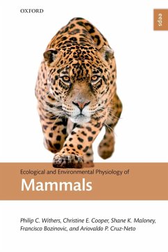 Ecological and Environmental Physiology of Mammals (eBook, ePUB) - Withers, Philip C.; Cooper, Christine E.; Maloney, Shane K.; Bozinovic, Francisco; Cruz Neto, Ariovaldo P.