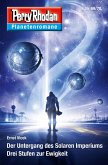 Planetenroman 69 + 70: Der Untergang des Solaren Imperiums / Drei Stufen zur Ewigkeit (eBook, ePUB)