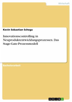 Innovationscontrolling in Neuproduktentwicklungsprozessen. Das Stage-Gate-Prozessmodell (eBook, PDF) - Schega, Kevin Sebastian