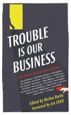 Trouble is Our Business (eBook, ePUB)