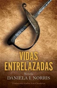 Vidas Entrelazadas (eBook, ePUB) - Norris, Daniela I.