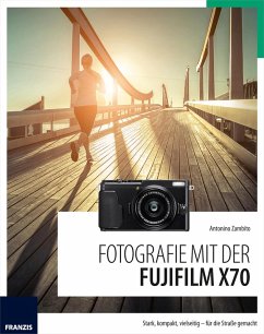 Fotografie mit der Fujifilm X70 (eBook, ePUB) - Zambito, Antonino