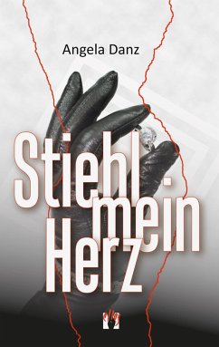 Stiehl mein Herz (eBook, ePUB) - Danz, Angela