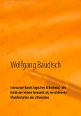 Immanuel Kants logischer Atheismus - die Kritik der reinen Vernunft als verschleierte Manifestation des Atheismus (eBook, ePUB)