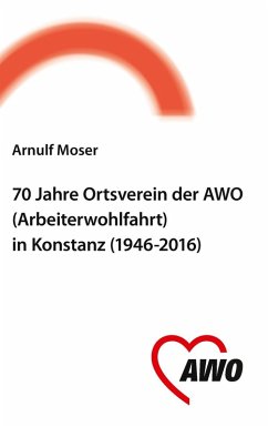 70 Jahre Ortsverein der AWO (Arbeiterwohlfahrt) in Konstanz (eBook, ePUB)