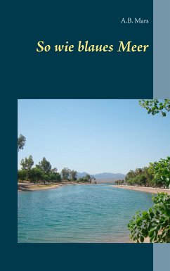 So wie blaues Meer (eBook, ePUB) - Mars, A.B.