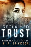 Reclaimed Trust: Screams Fall Silent in the Desert (The Reclaimed Series) (eBook, ePUB)