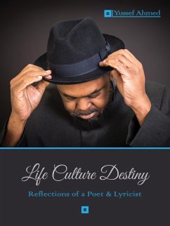 Life Culture Destiny: Reflections of a Poet and Lyricist (eBook, ePUB) - Ahmed, Yussef