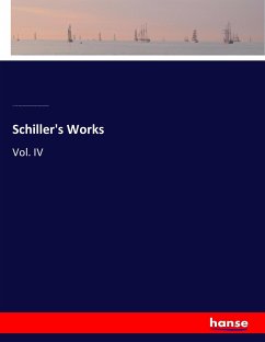 Schiller's Works - Fischer, J. G.;Schiller, Friedrich;Boyesen, Hjalmar Hjorth