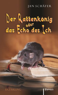 Der Rattenkönig oder das Echo des Ich (eBook, ePUB) - Schäfer, Jan