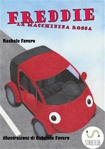Freddie la macchinina rossa (fixed-layout eBook, ePUB) - Favero, Gabriele; Favero, Rachele