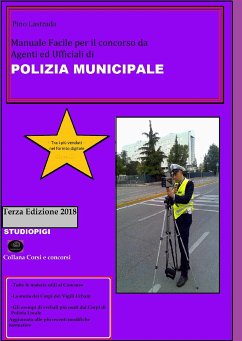 Manuale facile per il concorso da Agenti ed Ufficiali di Polizia Municipale (eBook, ePUB) - Lastrada, Pino