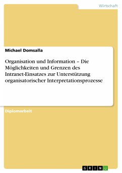 Organisation und Information – Die Möglichkeiten und Grenzen des Intranet-Einsatzes zur Unterstützung organisatorischer Interpretationsprozesse (eBook, PDF)