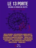 Le 13 porte. Bologna: lo zodiaco del delitto (eBook, ePUB)