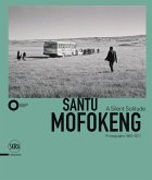 Santu Mofokeng: A Silent Solitude: Photographs 1982-2011