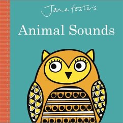 Jane Foster's Animal Sounds - Foster, Jane