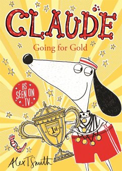 Claude Going for Gold! - Smith, Alex T.