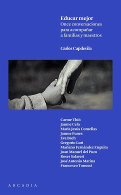 Educar mejor : Once conservaciones para acompañar a familias y maestros - Capdevila, Carles