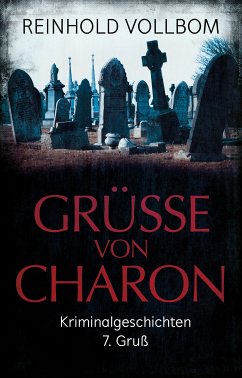 Grüße von Charon (eBook, ePUB) - Vollbom, Reinhold