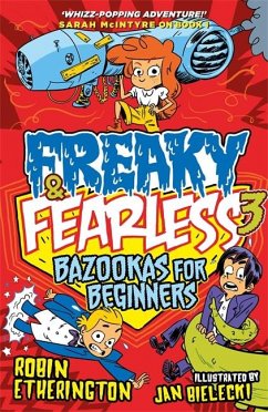 Freaky and Fearless: Bazookas for Beginners: Volume 3 - Etherington, Robin