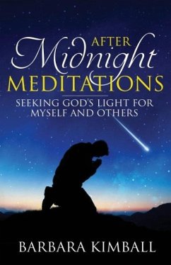 After Midnight Meditations: Seeking God's Light for Myself and Others - Kimball, Barbara