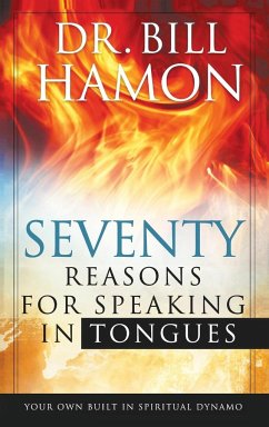 SEVENTY REASONS FOR SPEAKING IN TONGUES - Hamon, Bill