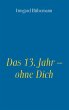Das 13. Jahr - ohne Dich - Bild 1