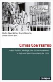 Cities Contested - Urban Politics, Heritage, and Social Movements in Italy and West Germany in the 1970s; .