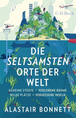 Die seltsamsten Orte der Welt - Bonnett, Alastair