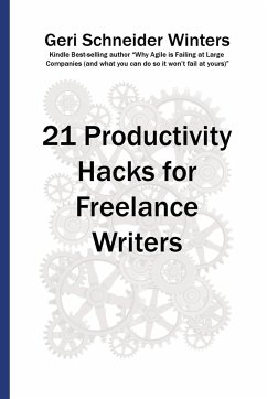 21 Productivity Hacks for Freelance Writers - Winters, Geri Schneider