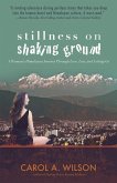 Stillness on Shaking Ground: A Woman's Himalayan Journey Through Love, Loss, and Letting Go