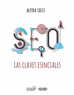 SEO : las claves esenciales - Solís Duarte, Aleyda Giselle