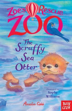 Zoe's Rescue Zoo: The Scruffy Sea Otter - Cobb, Amelia