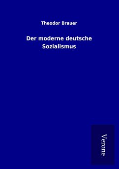 Der moderne deutsche Sozialismus - Brauer, Theodor