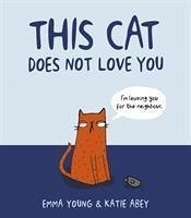 This Cat Does Not Love You - Young, Emma