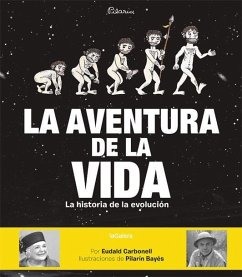 La aventura de la vida : La historia de la evolución humana - Carbonell I Roura, Eudald; Bayés, Pilarín