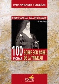 100 fichas sobre sor Isabel de la Trinidad - Cuartas Londoño, Rómulo Hernán; Sancho Fermín, Francisco Javier