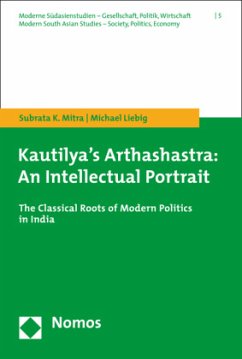 Kautilya's Arthashastra: An Intellectual Portrait - Mitra, Subrata K;Liebig, Michael