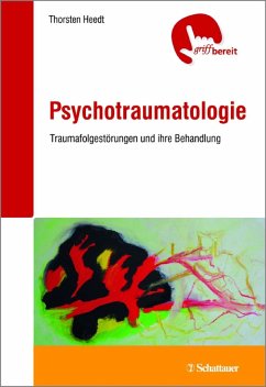 Psychotraumatologie: PTBS und andere Traumafolgestörungen und ihre Behandlung - griffbereit