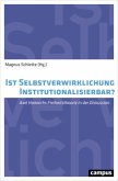 Ist Selbstverwirklichung institutionalisierbar?